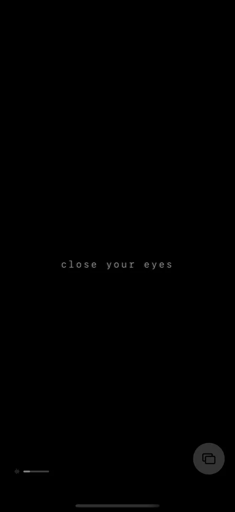 close your eyes